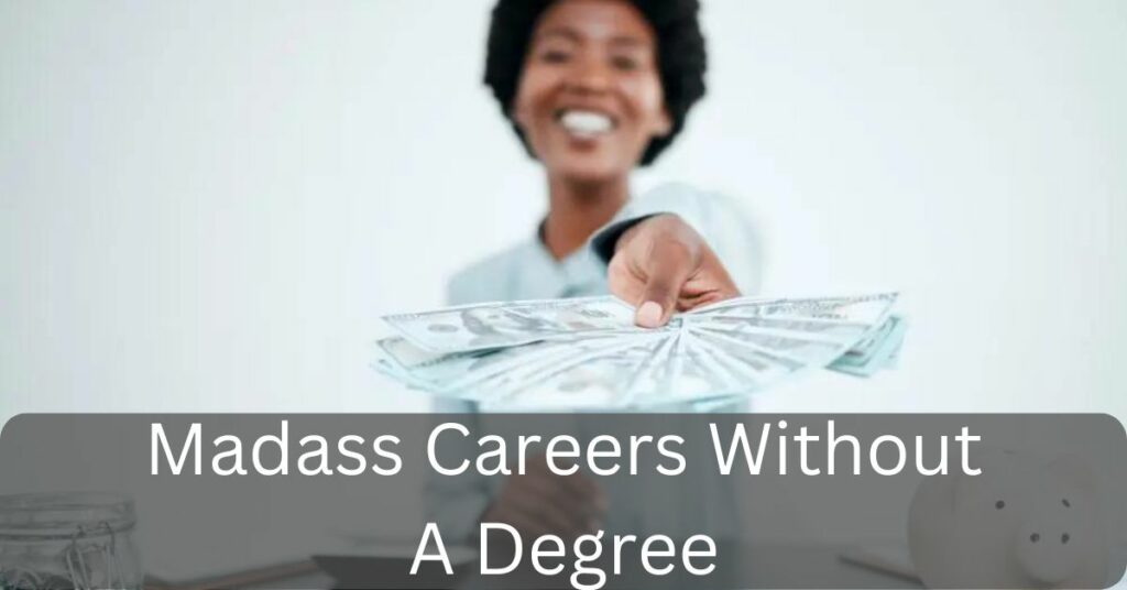 Madass Careers Without A Degree