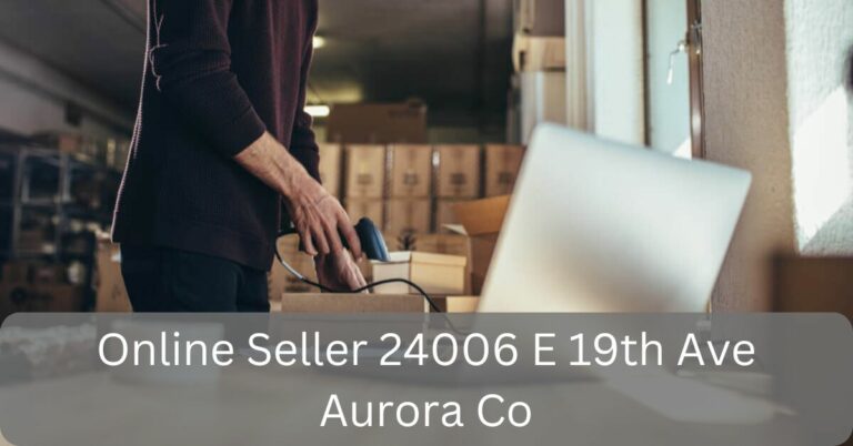 Online Seller 24006 E 19th Ave Aurora Co