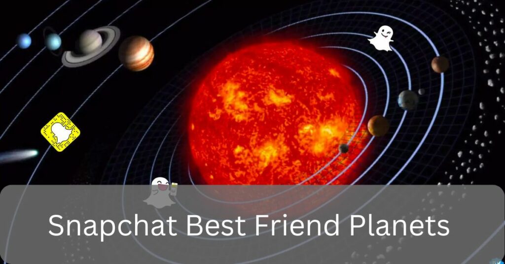 Snapchat Best Friend Planets